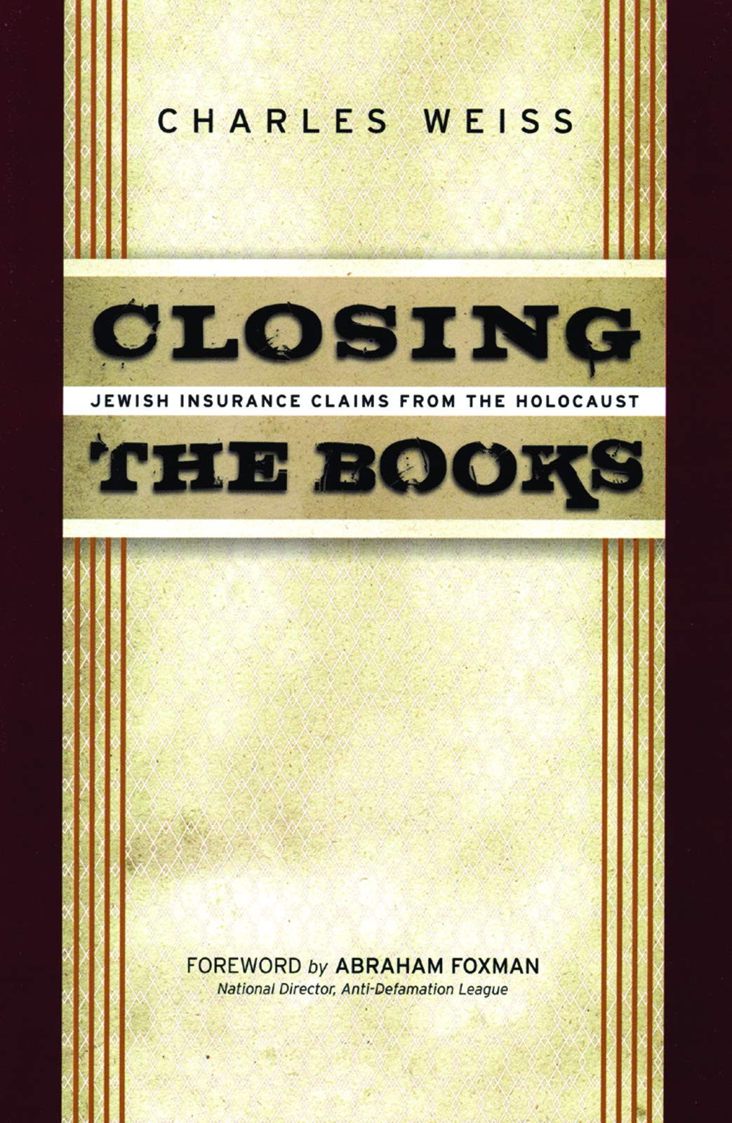 Closing the Books: Jewish Insurance Claims from the Holocaust: Jewish Insurance Claims in the Holocaust Business, Finance & Career