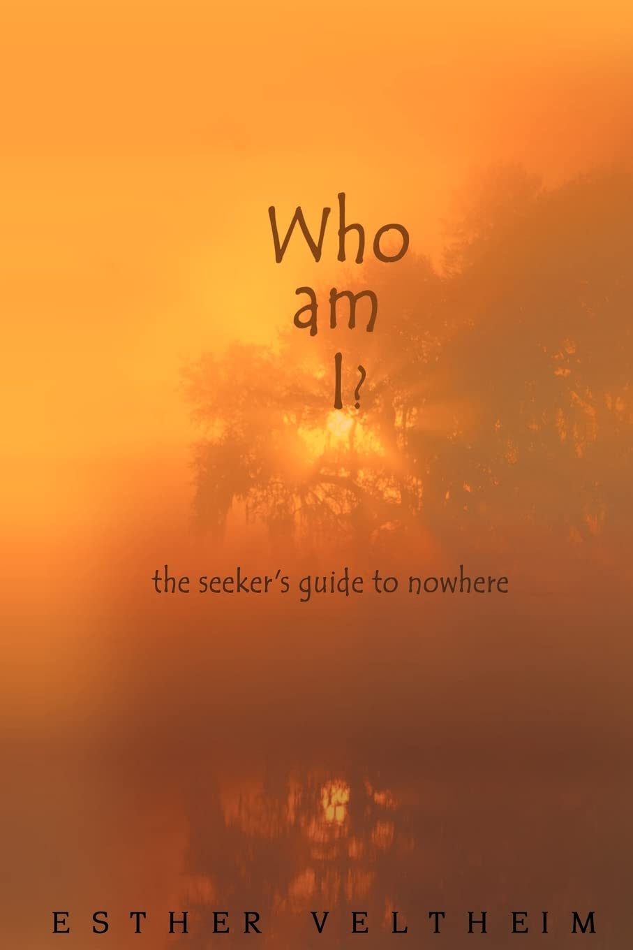 Who Am I: The Seeker's Guide to Nowhere Religion & Esotericism
