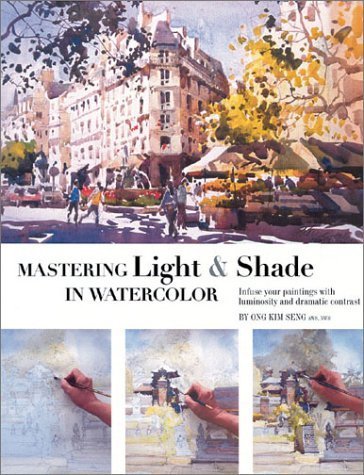 Mastering Light & Shade in Watercolor: Infuse Your Paintings with Luminosity and Dramatic Contrast Film, Art & Culture