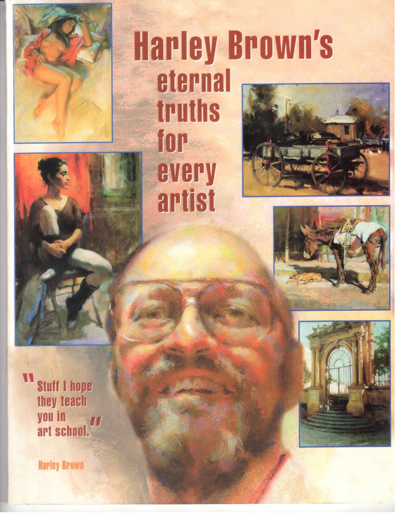 Harley Brown's Eternal Truths for Every Artist book