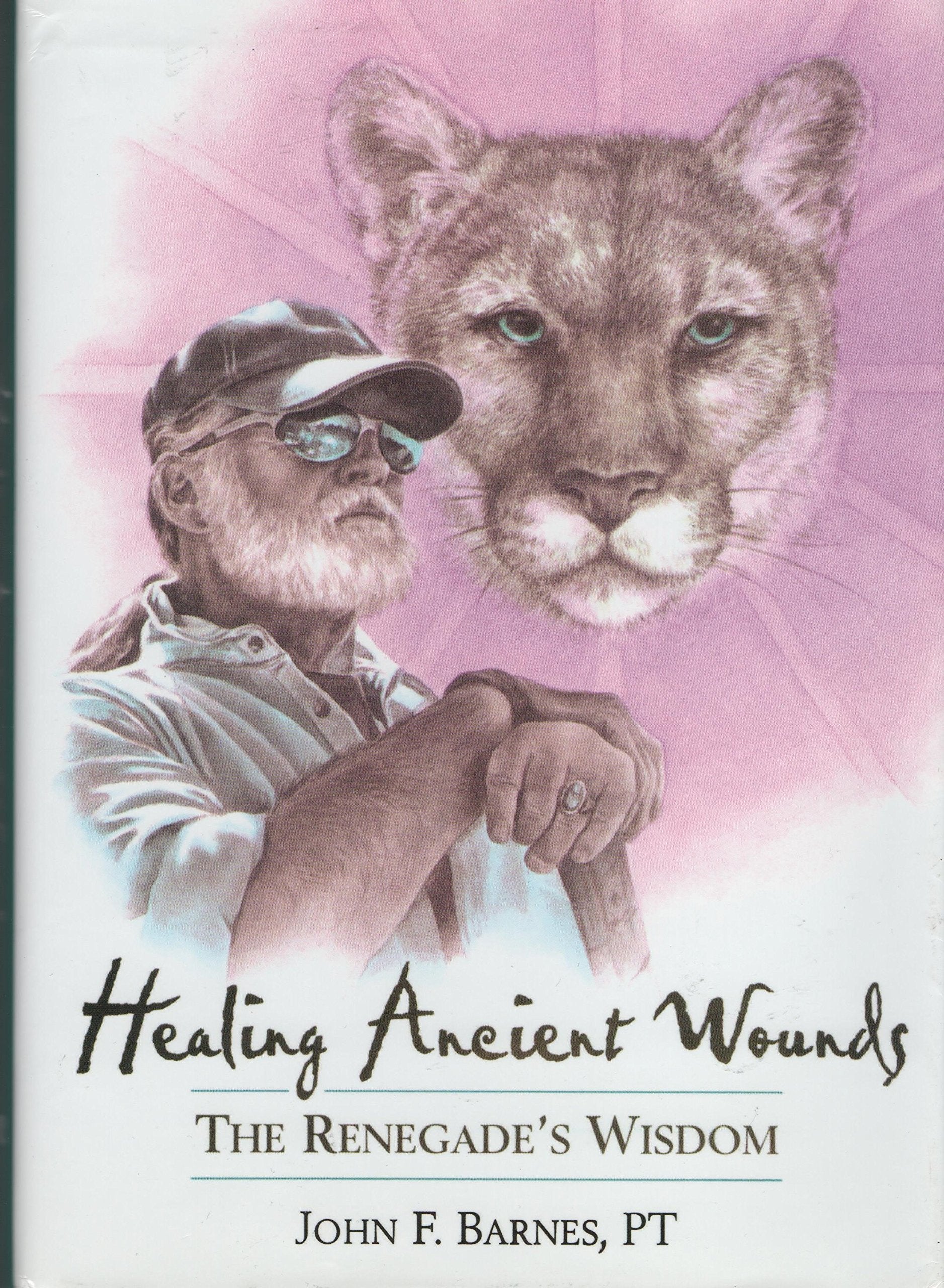 Healing Ancient Wounds: The Renegade's Wisdom book