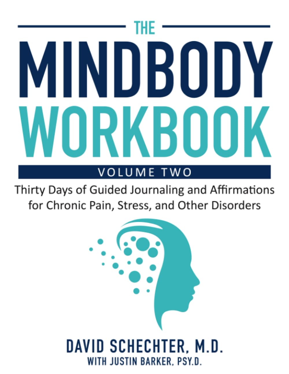 The MindBody Workbook. Volume Two: Thirty Days of Guided Journaling and Affirmations for Chronic Pain, Stress, and Other Disorders Medicine