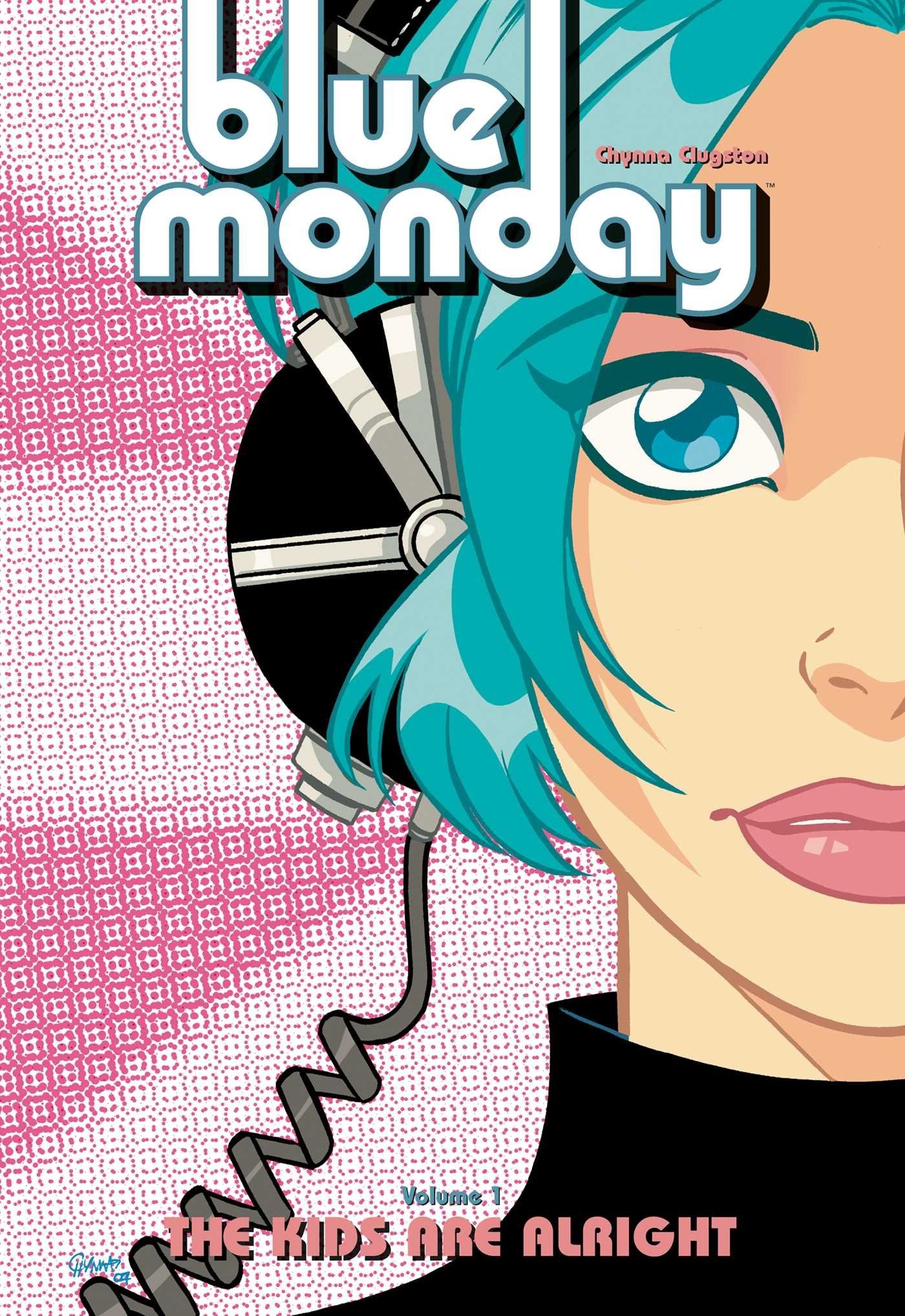 Blue Monday Volume 1: The Kids Are Alright Manga