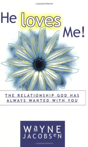 He Loves Me: The Relationship God Has Always Wanted with You Religion & Esotericism