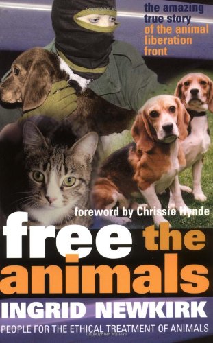 Free the Animals: The Amazing True Story of the Animal Liberation Front: The Story of the Animal Liberation Front Books
