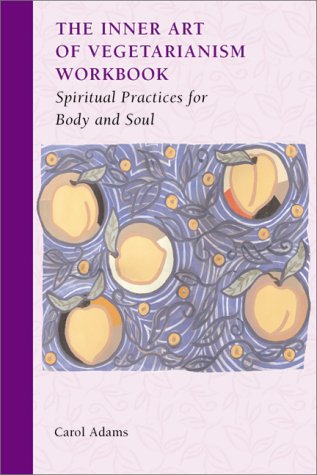 Inner Art of Vegetarianism Workbook: Spiritual Practices for Body and Soul Books
