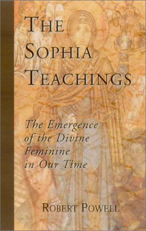 The Sophia Teachings: The Emergence of the Divine Feminine in Our Time Religion & Esotericism
