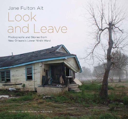 Look and Leave: Photographs and Stories from New Orleans's Lower Ninth Ward book