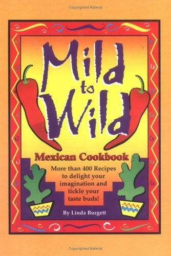 Mild to Wild Mexican Cookbook Cooking & Enjoying