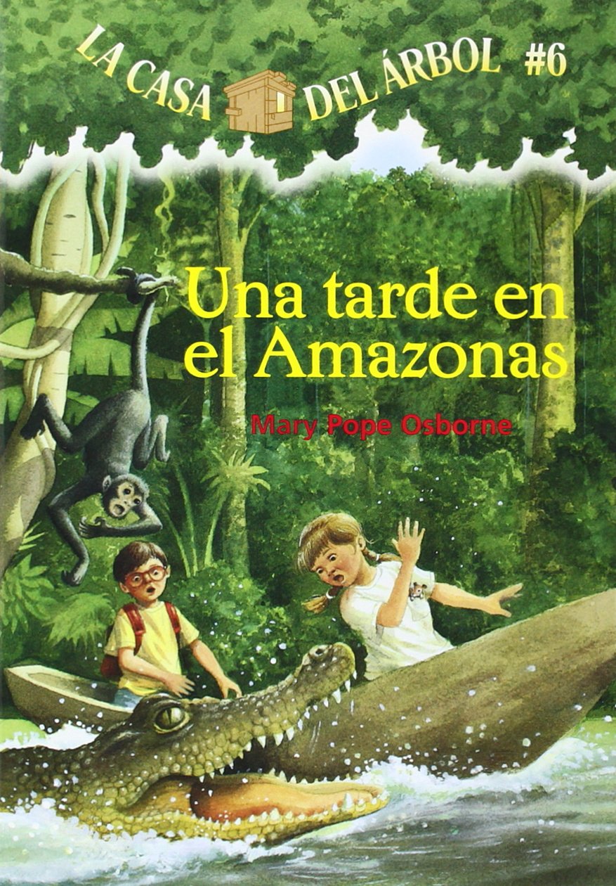 Una Tarde En El Amazonas (La Casa Del Arbol / Magic Tree House, 6, Band 6) Novels & Short Stories