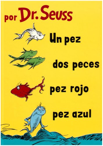 Un Pez, Dos Peces, Pez Rojo, Pez Azul/One Fish, Two Fish, Red Fish, Blue Fish book