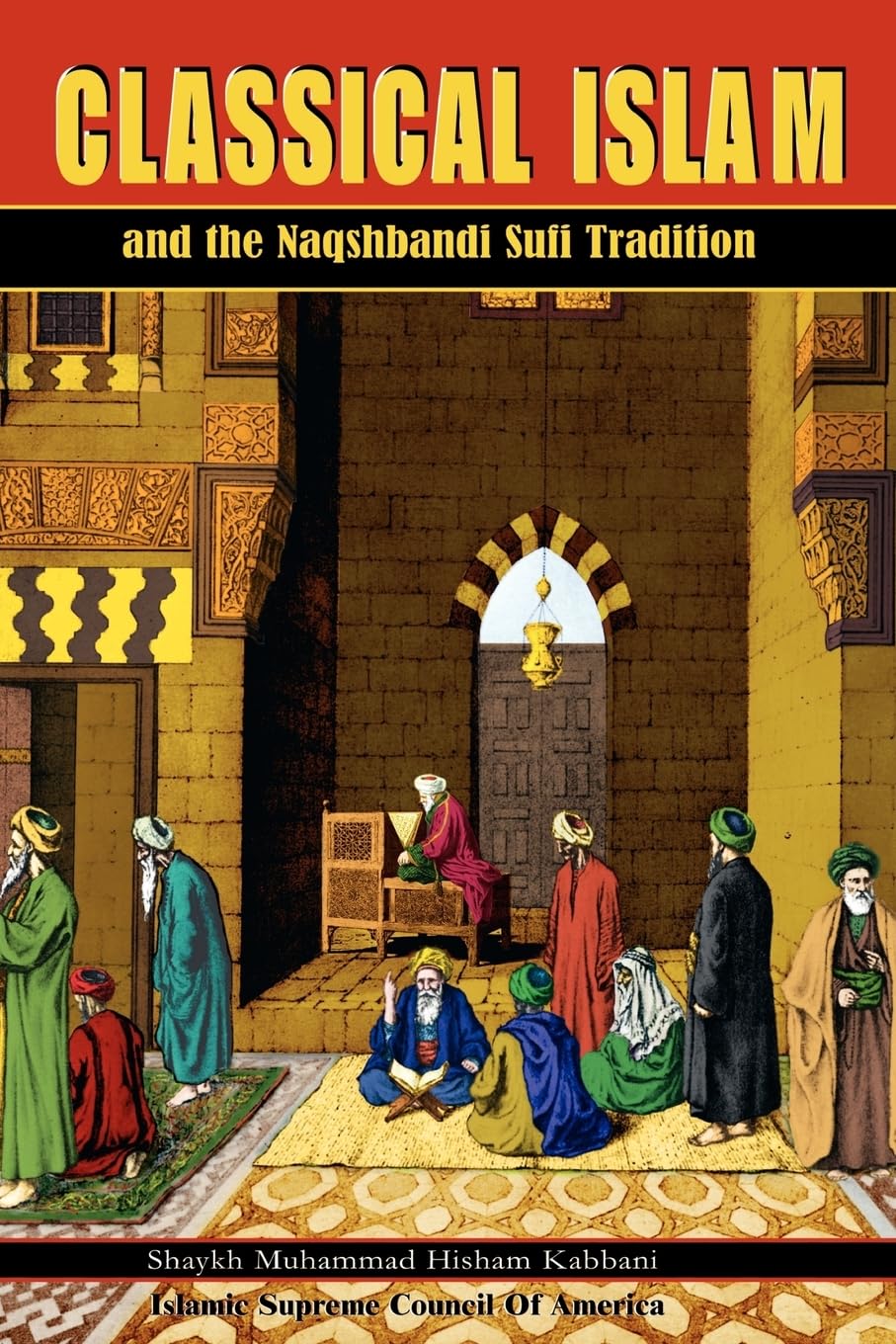 Classical Islam and the Naqshbandi Sufi Tradition Social Sciences