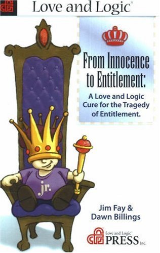 From Innocence to Entitlement: A Love And Logic Cure for the Tragedy of Entitlement book