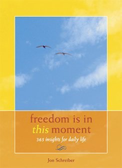 Freedom Is In This Moment: 365 Insights for Daily Life by Books