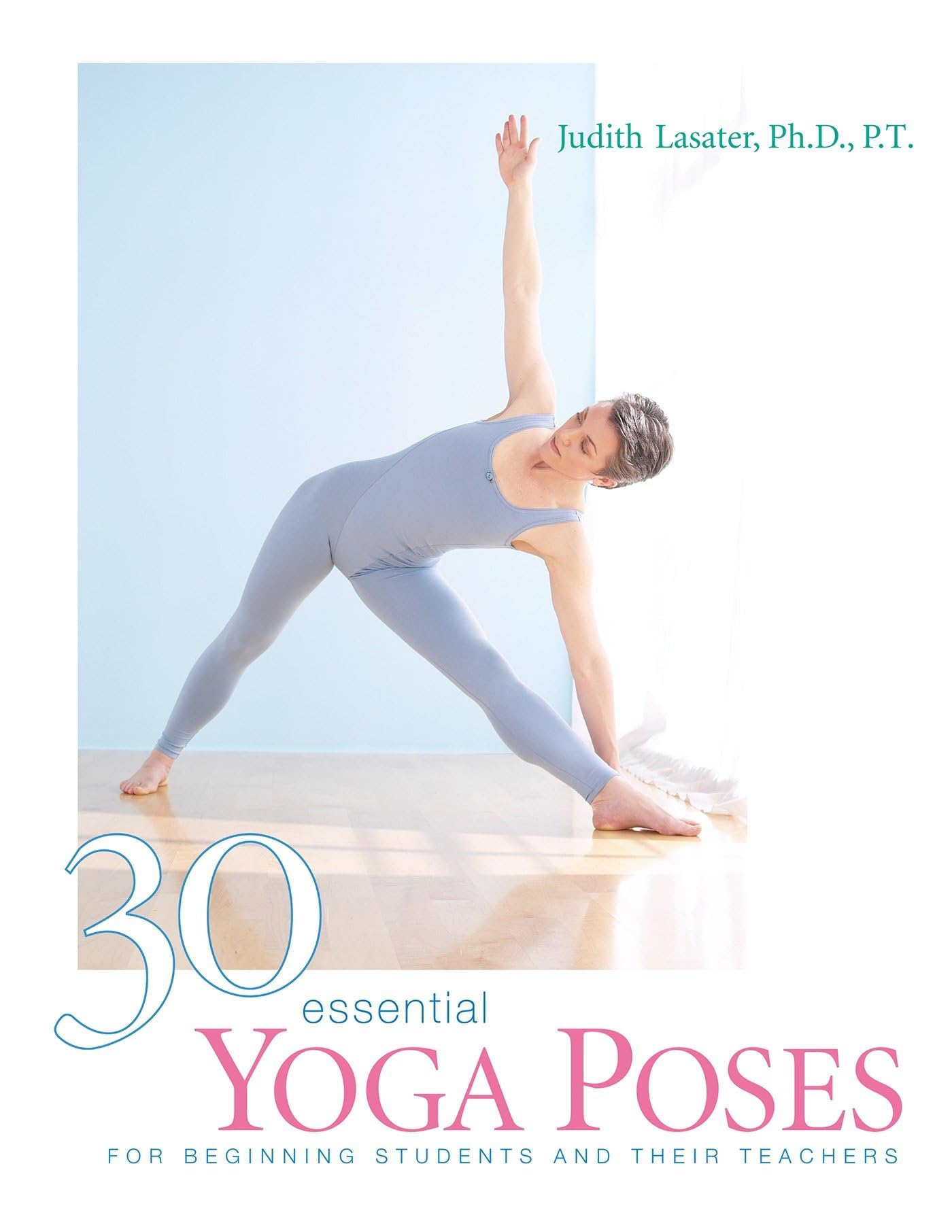 30 Essential Yoga Poses: For Beginning Students and Their Teachers Business, Finance & Career