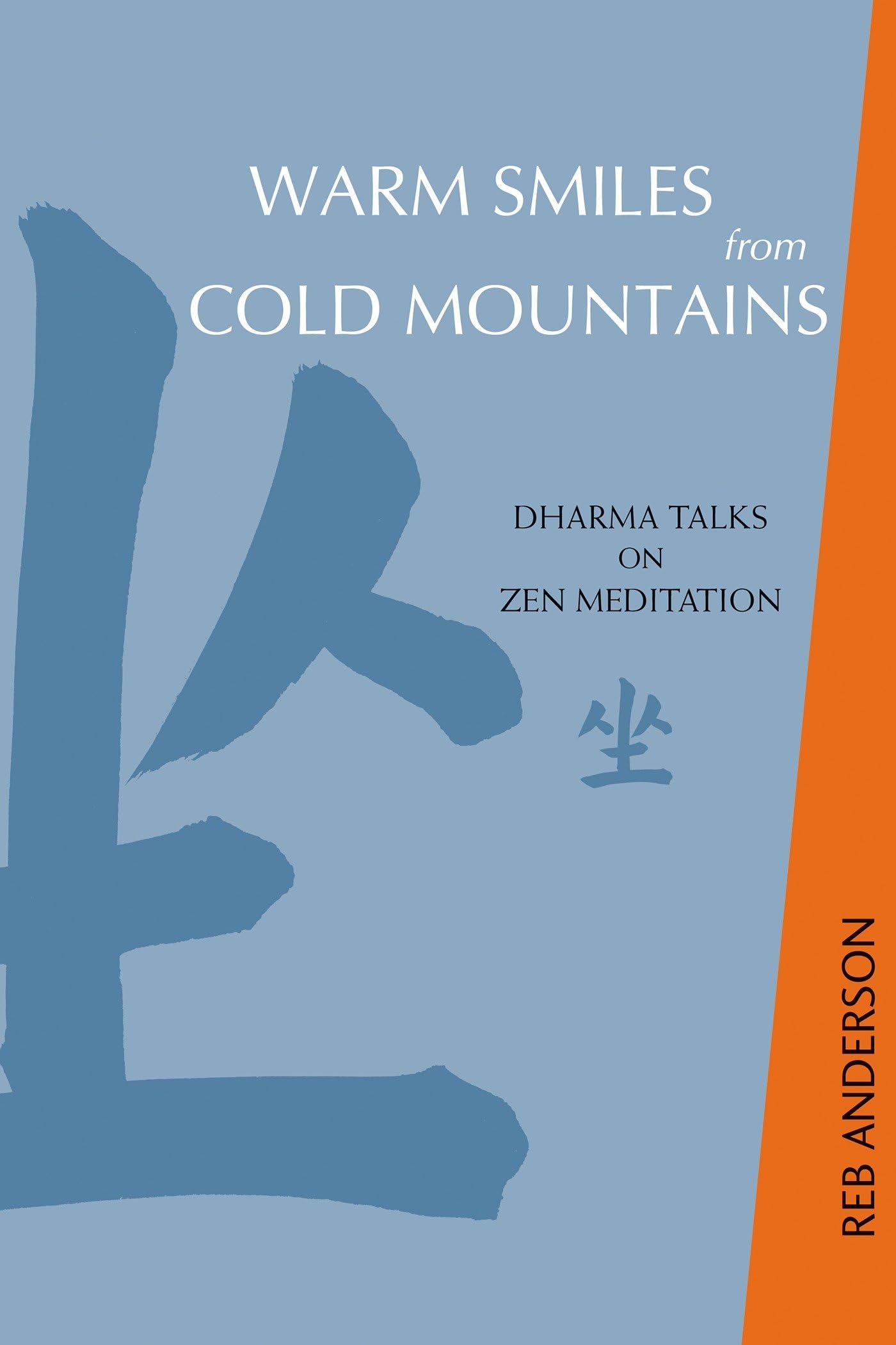 Warm Smiles from Cold Mountains: Dharma Talks on Zen Meditation Philosophy