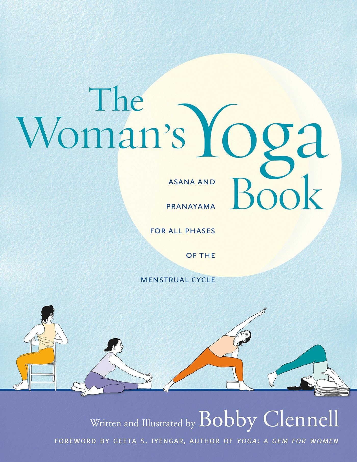 The Woman's Yoga Book: Asana and Pranayama for all Phases of the Menstrual Cycle Health, Nutrition & Fitness