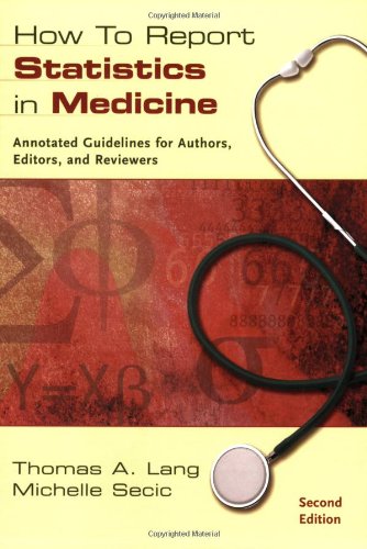 How to Report Statistics in Medicine: Annotated Guidelines for Authors, Editors, and Reviewers book