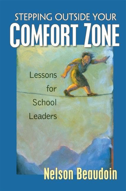Stepping Outside Your Comfort Zone: Lessons For School Leaders Business, Finance & Career