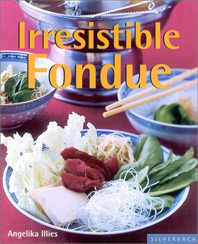 Irresistible Fondues (Quick & Easy) Leisure, Home & Garden