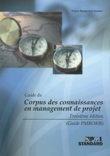 Guide du Corpus des connaissances en management de projet/A Guide to the Project Management Body of Knowledge: (Guide PMBOK) Business, Finance & Career