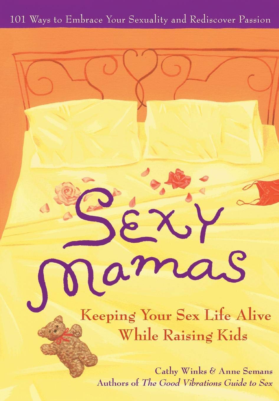 Sexy Mamas: Keeping Your Sex Life Alive While Raising Kids Partnership & Love