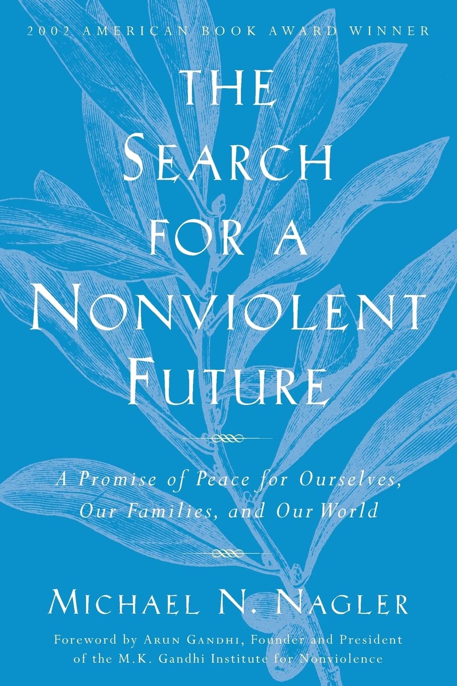 The Search for a Nonviolent Future: A Promise of Peace for Ourselves, Our Families, and Our World Psychology