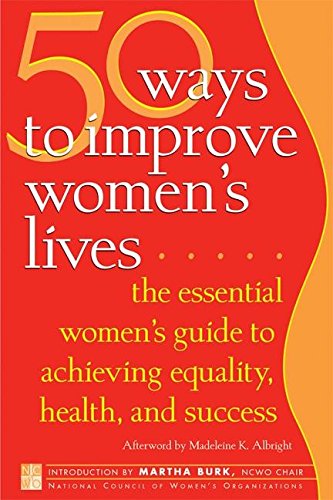 50 Ways to Improve Women's Lives: The Essential Women's Guide for Achieving Equality, Health, and Success (Inner Ocean Action Guide) Social Sciences