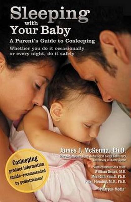 Sleeping With Your Baby: A Parent's Guide To Cosleeping Parents & Children
