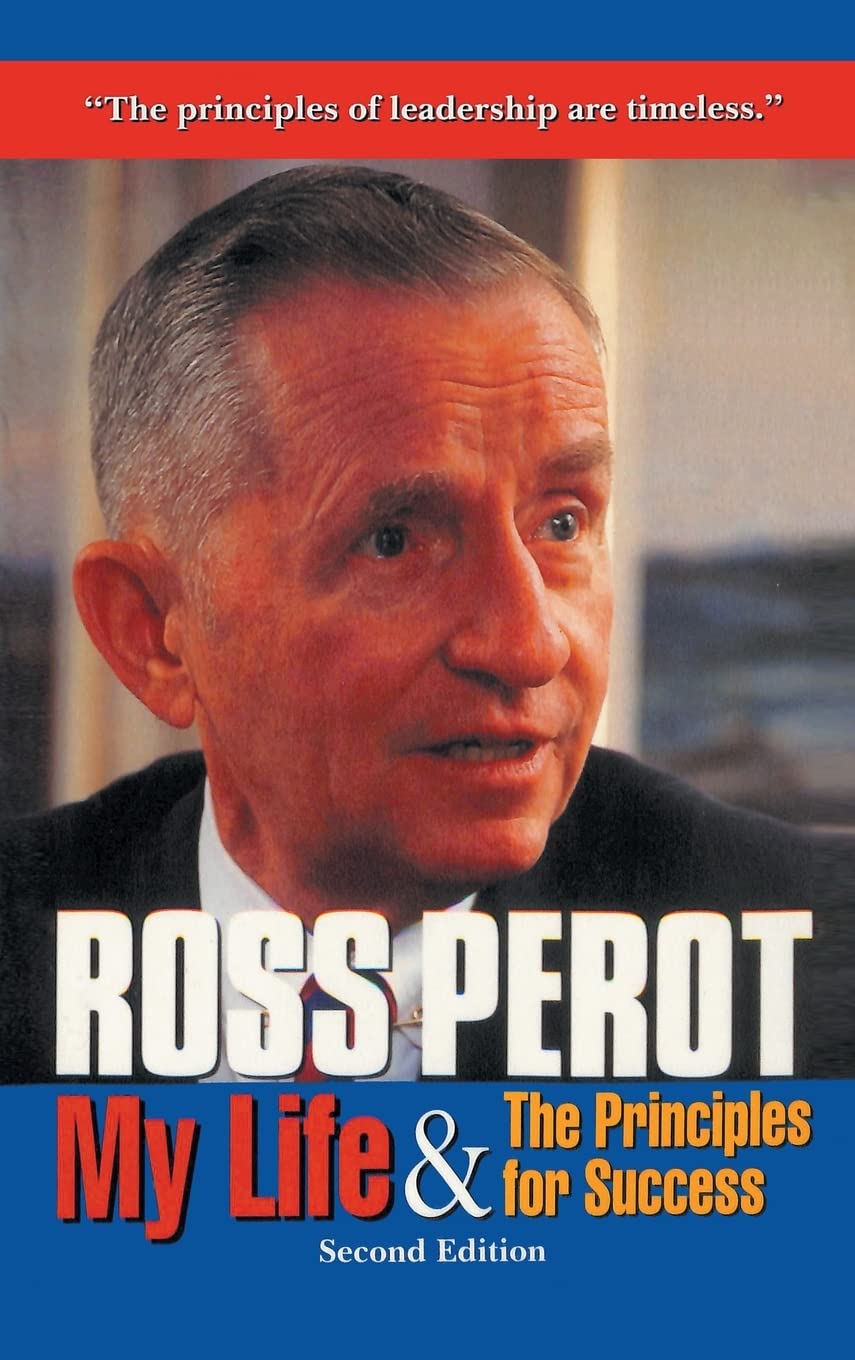 Ross Perot: My Life & The Principles for Success book