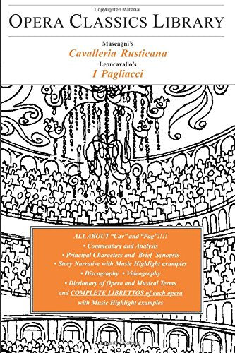 Mascagni's CAVALLERIA RUSTICANA / Leoncavallor's I PAGLIACCI: Opera Classics Library Series book