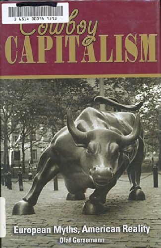 Cowboy Capitalism: European Myths, American Reality Business, Finance & Career