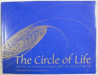 The Circle of Life: Stories of Ordinary People and the Gift of Spirit book
