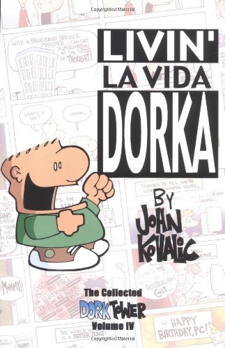 Livin' La Vida Dorka: The Complete Dork Tower Comic Strip Collection (The Collected Dork Tower, Volume IV) Manga