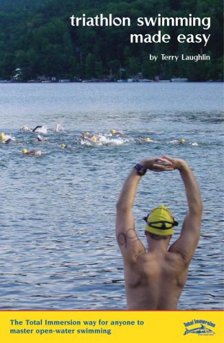 Triathlon Swimming Made Easy: The Total Immersion Way for Anyone to Master Open-Water Swimming Leisure & Fun