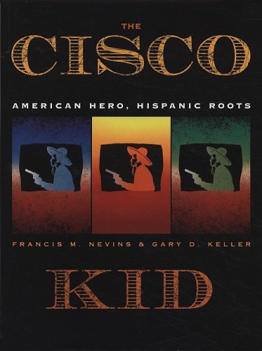 The Cisco Kid: American Hero, Hispanic Roots Social Sciences