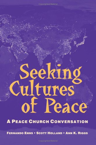 Seeking Cultures of Peace: A Peace Church Conversation Books