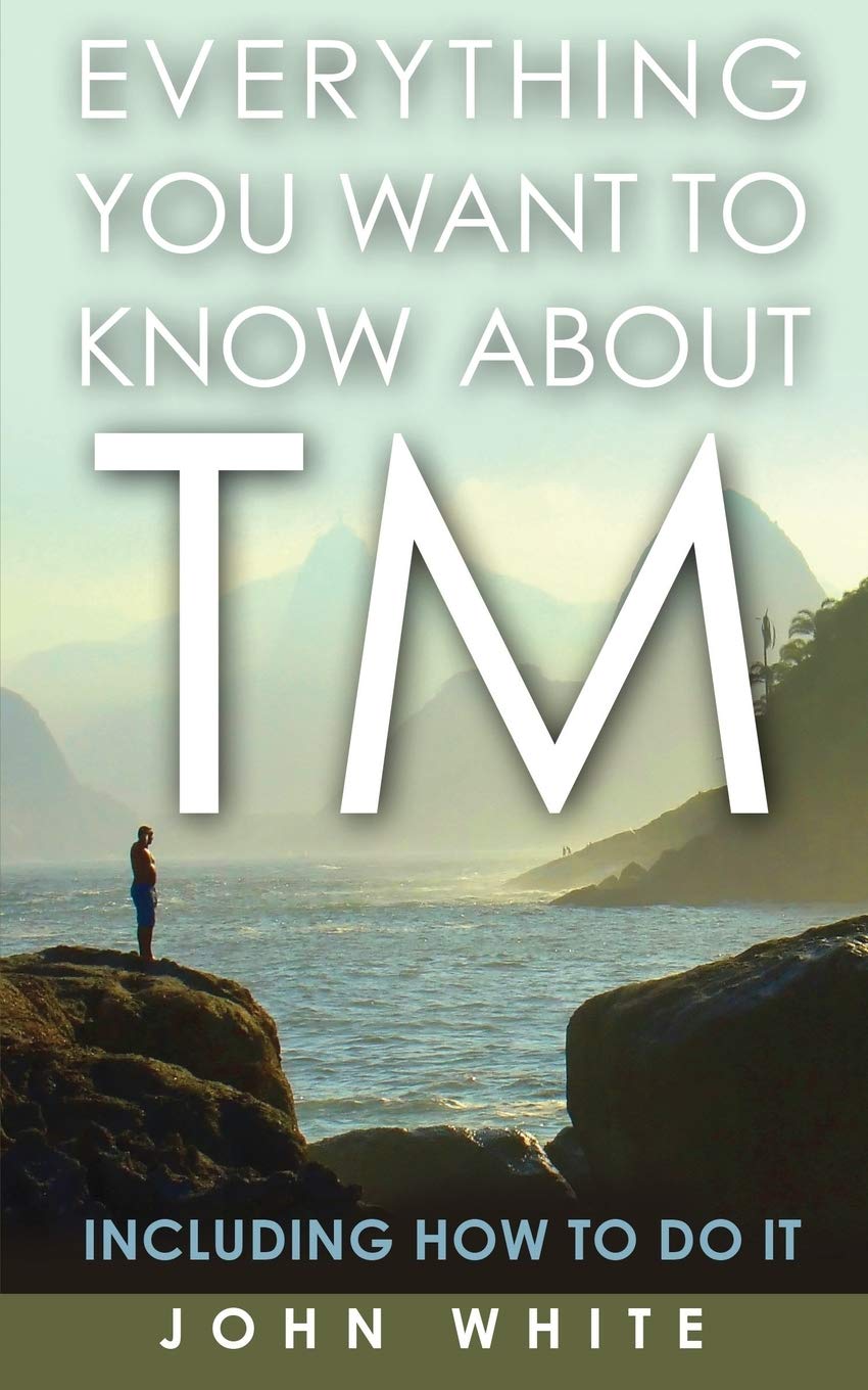 Everything You Want to Know about TM -- Including How to Do It Lifestyle