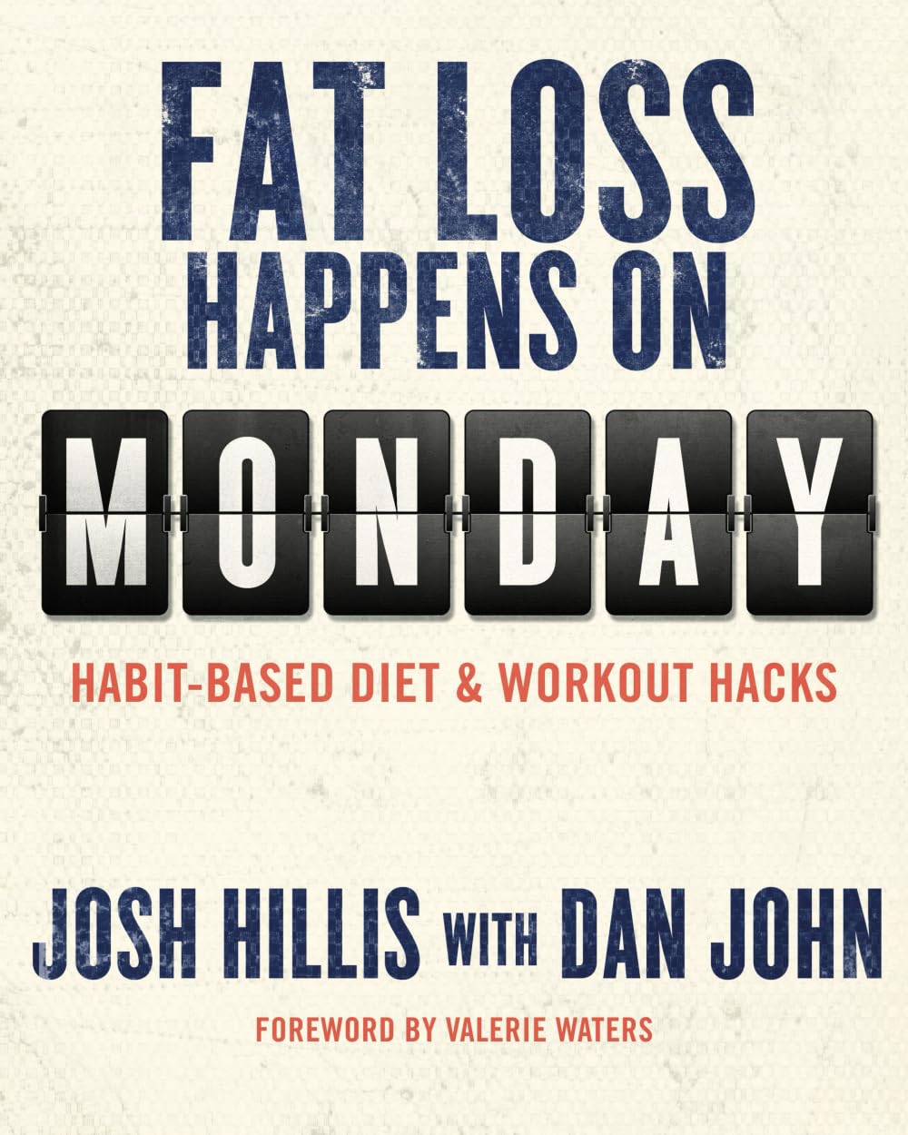 Product Image: Fat Loss Happens on Monday: Habit-Based Diet & Workout Hacks