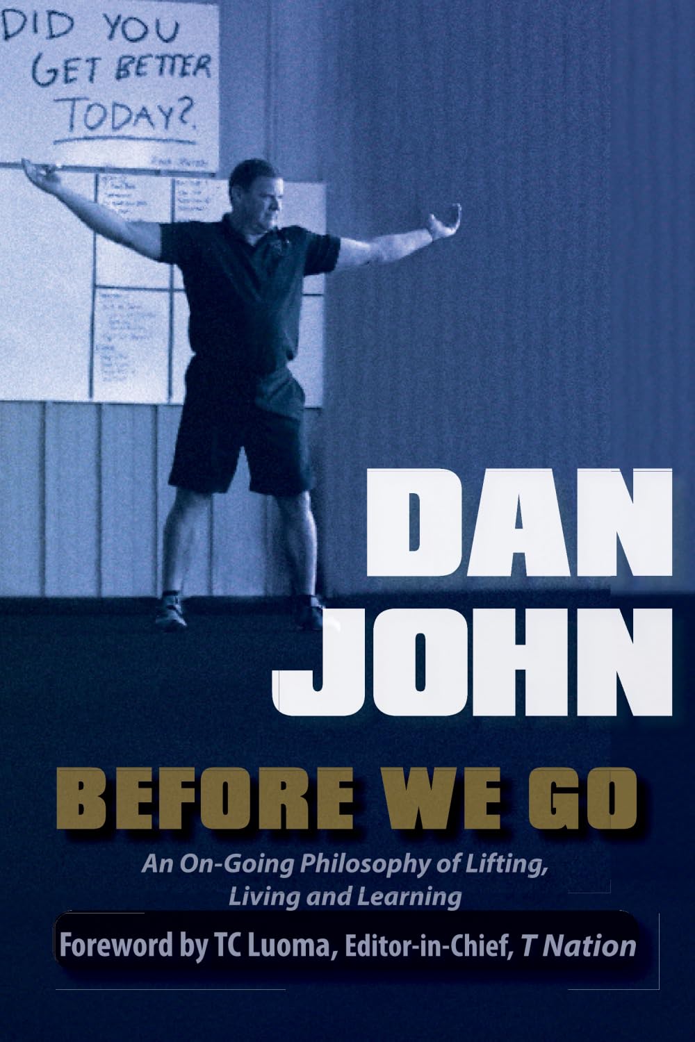 Before We Go: An Ongoing Philosophy of Lifting, Living and Learning book