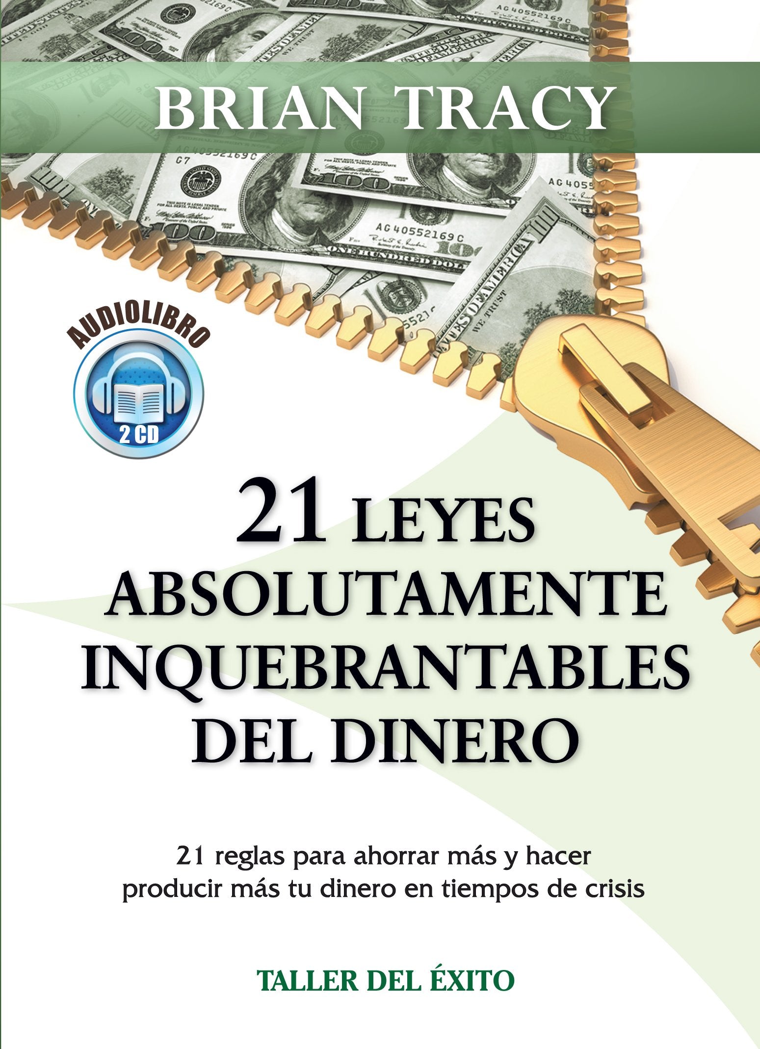 Las 21 Leyes Inquebrantables Del Dinero/the 21 Absolutely Unbreakable Laws of Money: Porque Algunas Personas Logran Ir De La Riqueza a La Pobreza En Una Sola Generacion Lifestyle