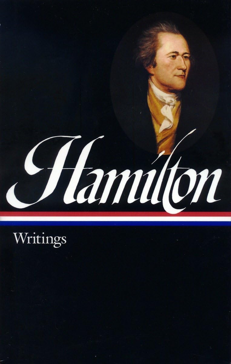 Alexander Hamilton: Writings (LOA #129) (Library of America Founders Collection, Band 4) Contemporary literature