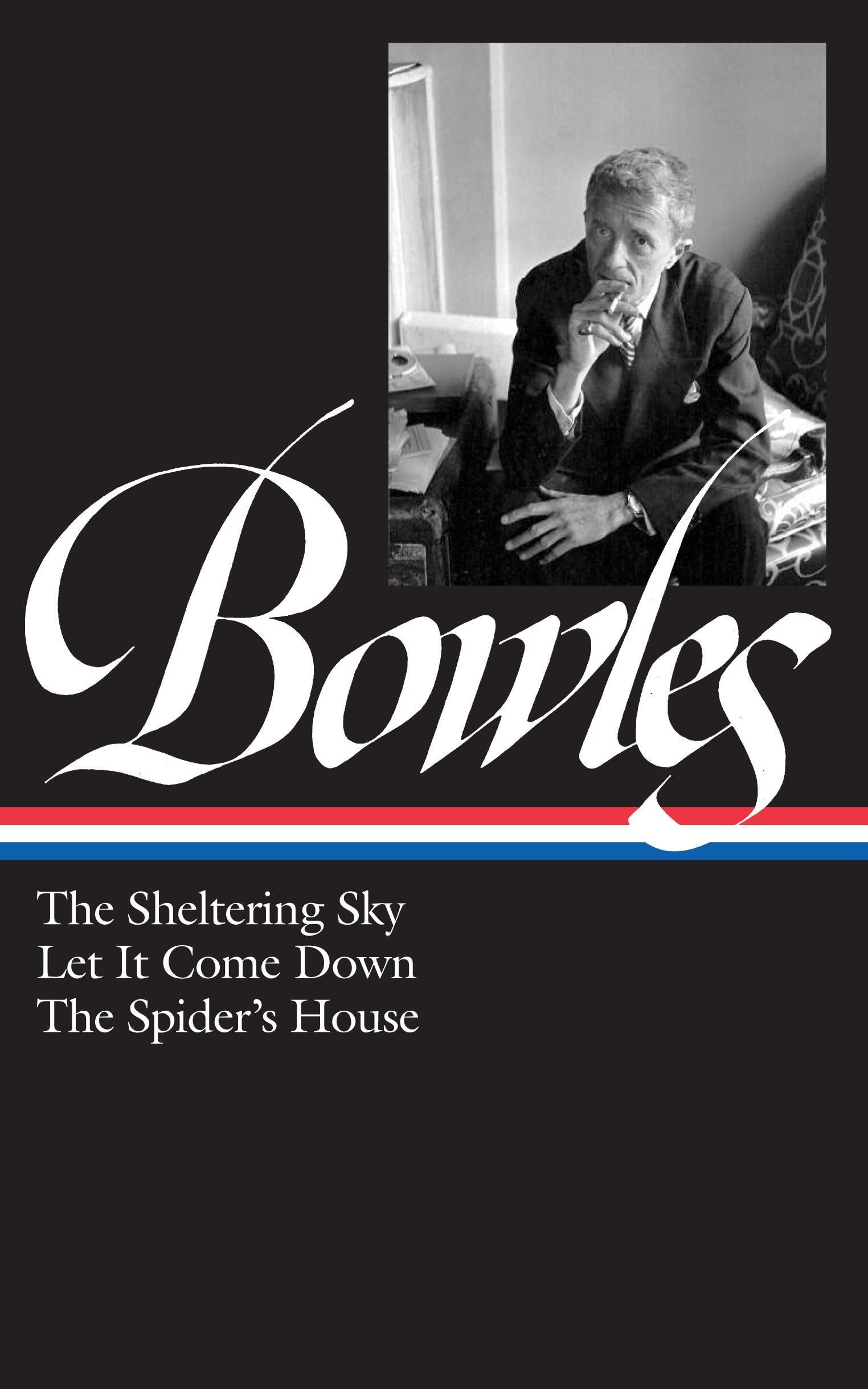 Paul Bowles: The Sheltering Sky, Let It Come Down, The Spider's House (LOA #134) book