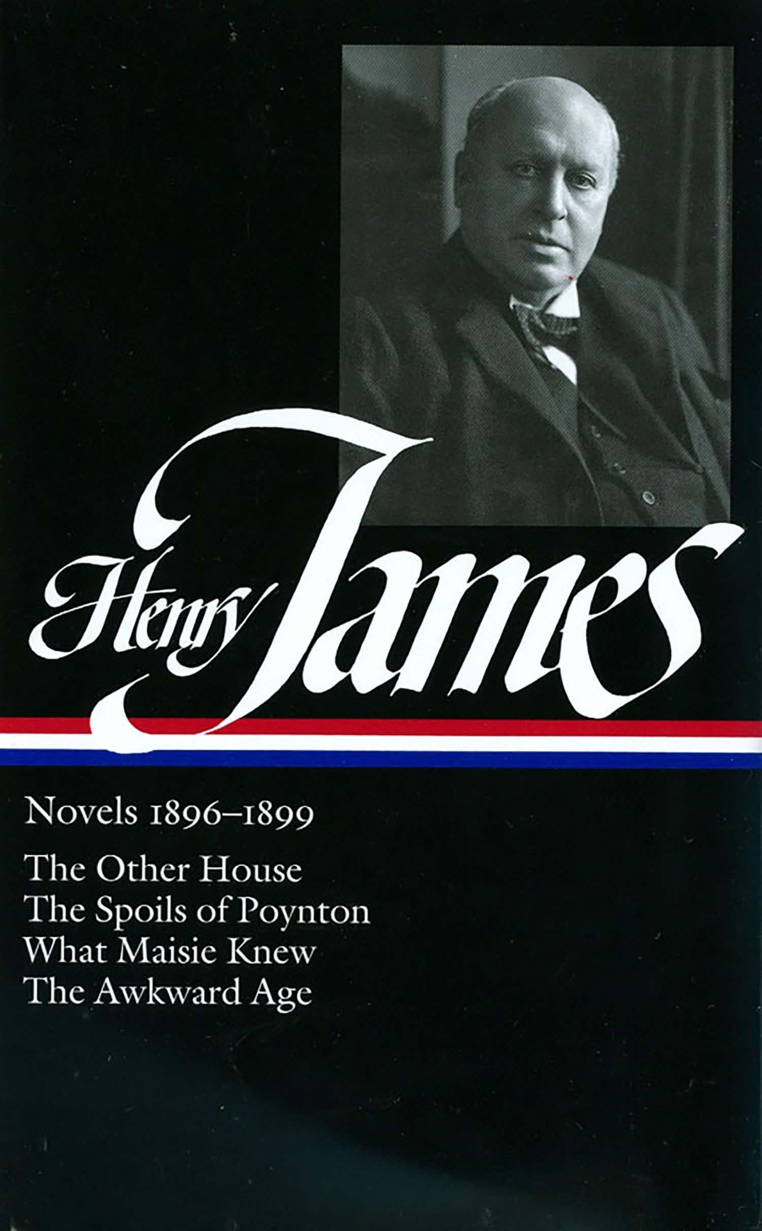 Henry James: Novels 1896-1899 (LOA #139): The Other House / The Spoils of Poynton / What Maisie Knew / The Awkward Age (Library of America Complete Novels of Henry James, Band 4) Essays & Short Stories