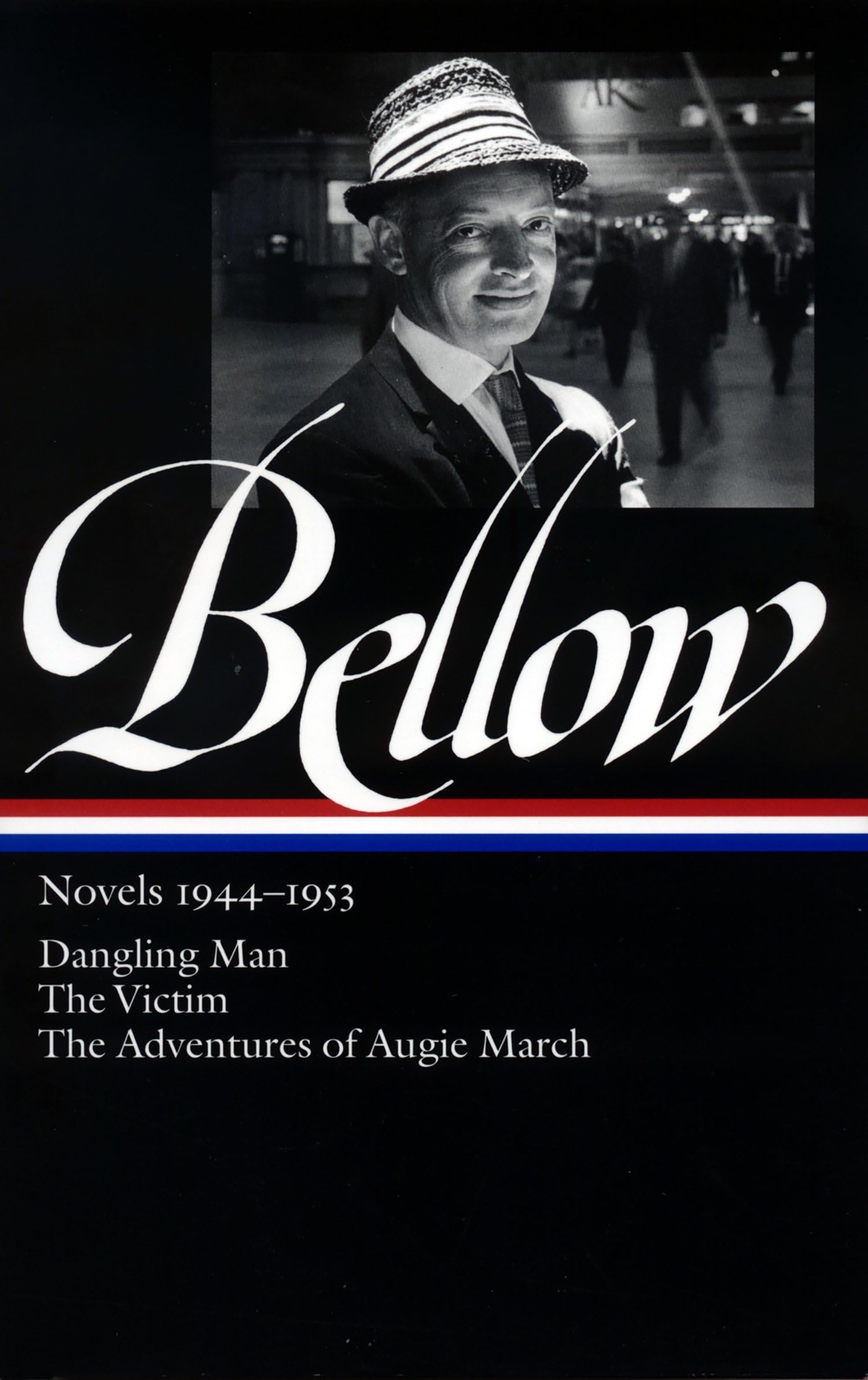 Saul Bellow: Novels 1944-1953 (LOA #141): Dangling Man / The Victim / The Adventures of Augie March (Library of America Saul Bellow Edition, Band 1) Contemporary literature Books
