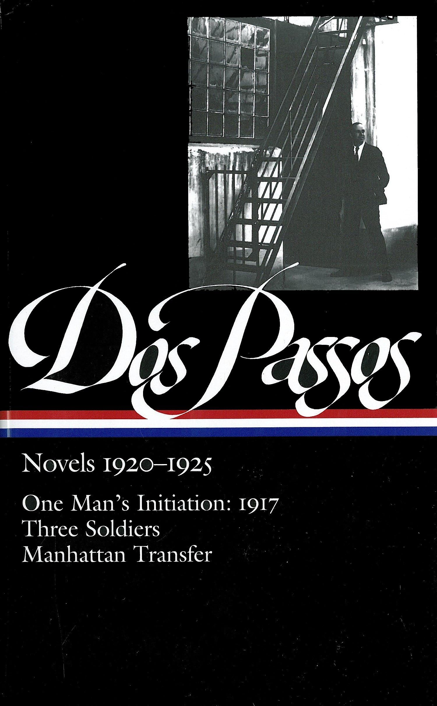 John Dos Passos: Novels 1920-1925 (LOA #142): One Man's Initiation: 1917 / Three Soldiers / Manhattan Transfer book