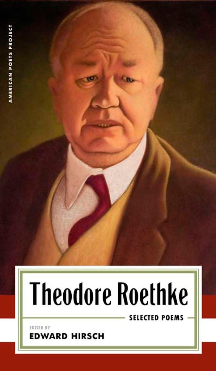 Theodore Roethke: Selected Poems: (american Poets Project #16) book