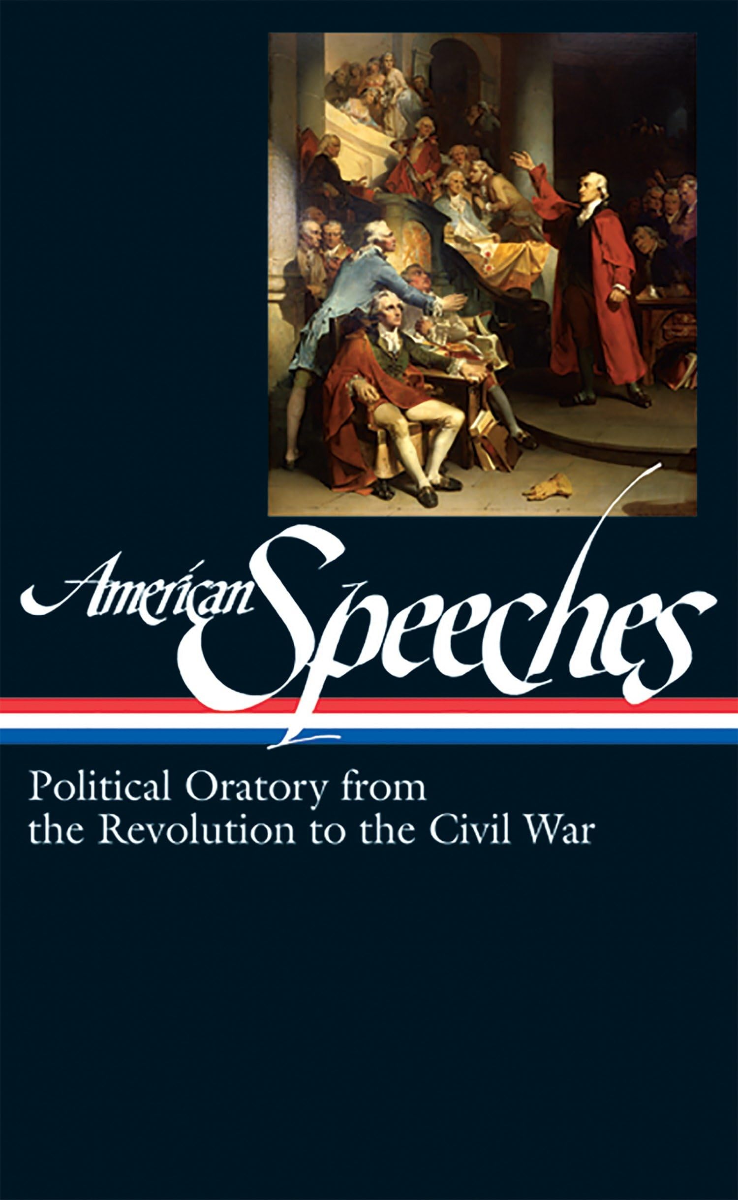 American Speeches Vol. 1 (Loa #166): Political Oratory from the Revolution to the Civil War Contemporary literature