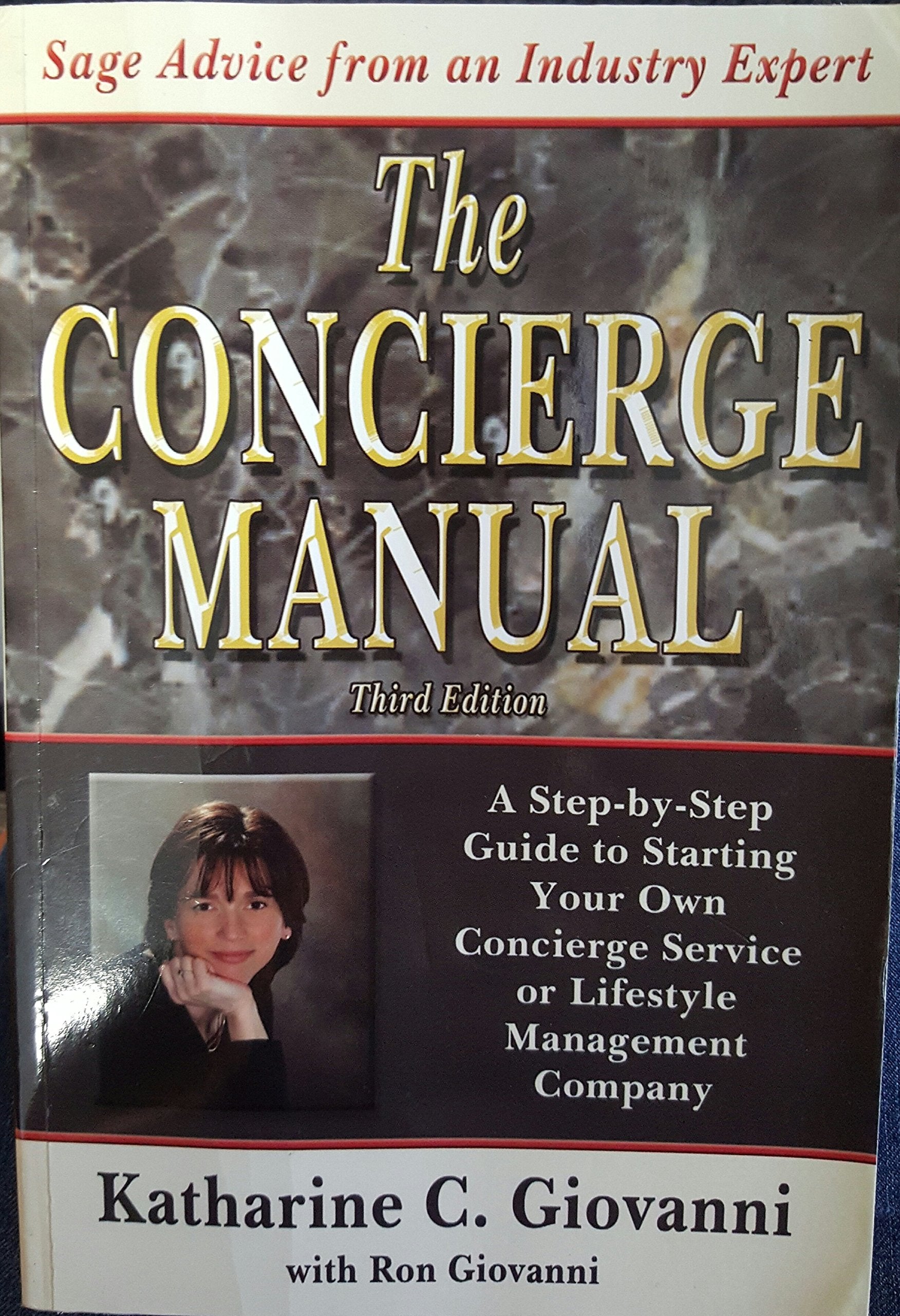The Concierge Manual: A Step-by-step Guide on How to Start Your Own Concierge Service and /Or Lifestyle Management Company Business, Finance & Career