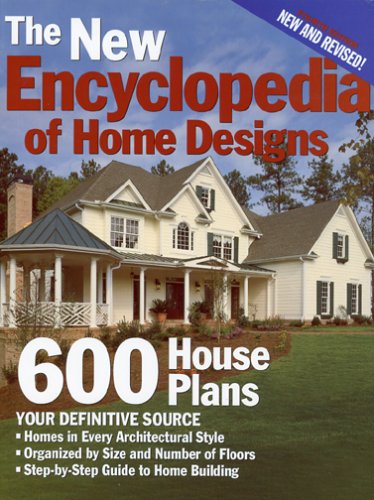The New Encyclopedia Of Home Designs: 600 House Plans Architecture